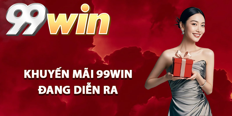 Khuyến Mãi 99Win – Tổng Hợp Ưu Đãi Hấp Dẫn Nhất 2025 2 Các chương trình khuyến mãi 99Win đang diễn ra