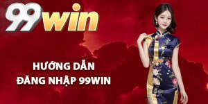 Hướng dẫn đăng nhập 99Win chuẩn xác